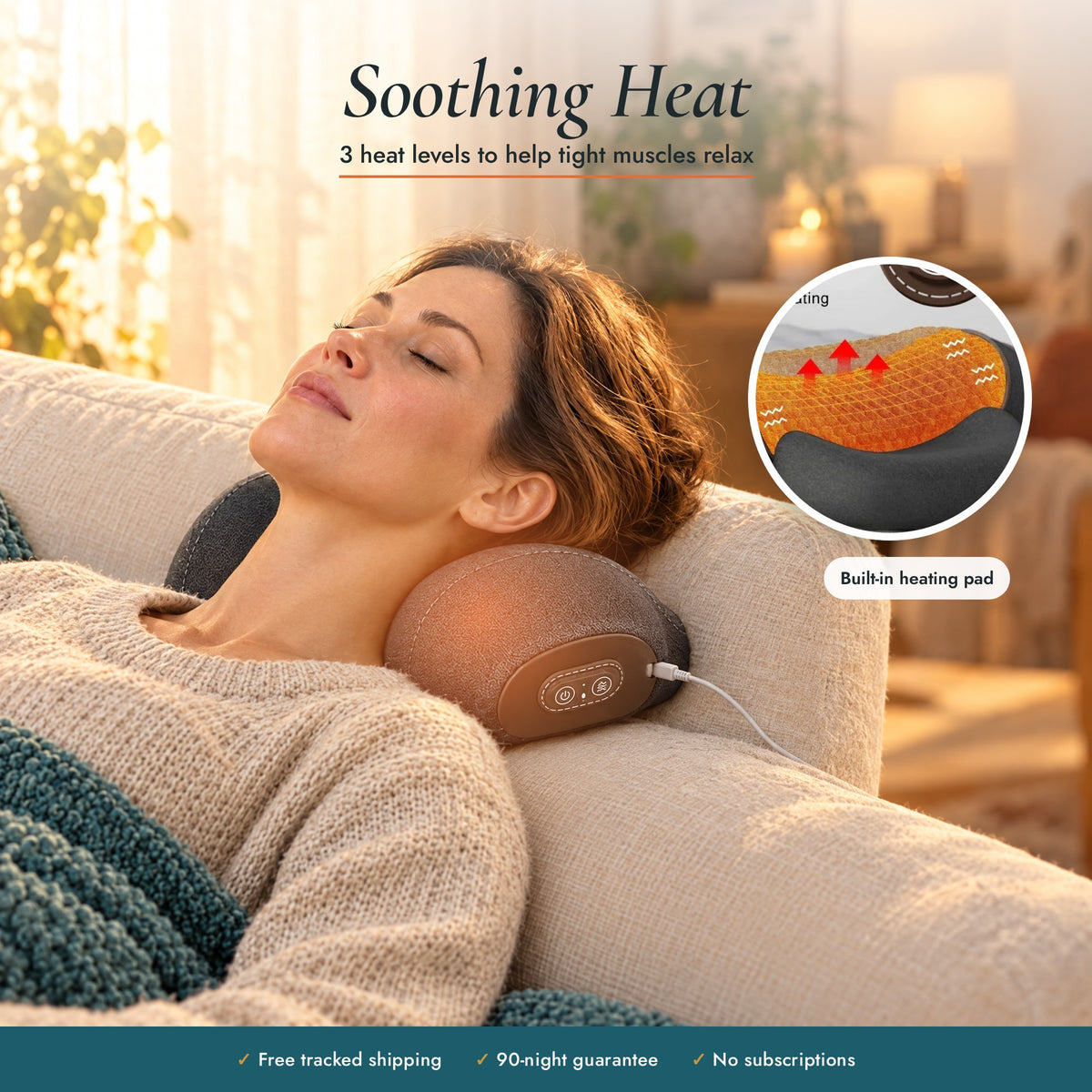 Soothing heat – 3 heat levels with a built-in heating pad